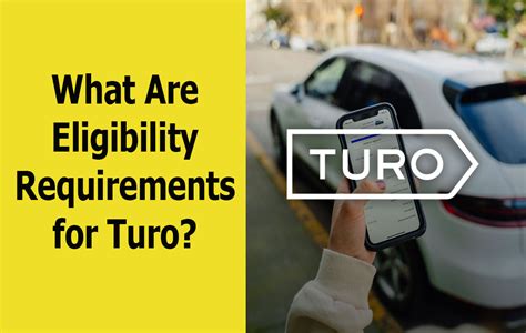 What Are The Eligibility Requirements For Turo Turo Work For Car Renters And Hosts?.  What Are The Eligibility Requirements For Turo